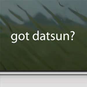  Got Datsun? White Sticker Car Laptop Vinyl Window White 