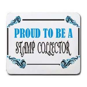  Proud To Be a Stamp Collector Mousepad
