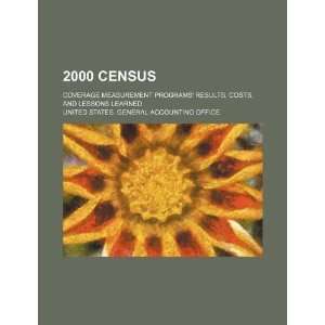  2000 census coverage measurement programs results, costs 