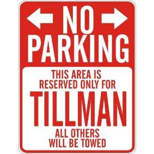   PARKING  RESERVED ONLY FOR TILLMAN  PARKING SIGN