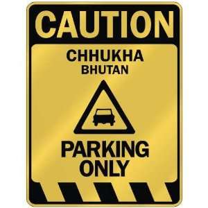   CAUTION CHHUKHA PARKING ONLY  PARKING SIGN BHUTAN
