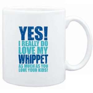   YES I REALLY DO LOVE MY Whippet  Dogs 
