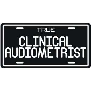  New  True Clinical Audiometrist  License Plate 