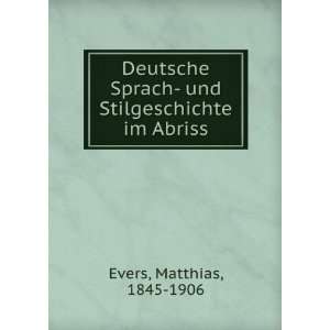   Sprach  und Stilgeschichte im Abriss Matthias, 1845 1906 Evers Books
