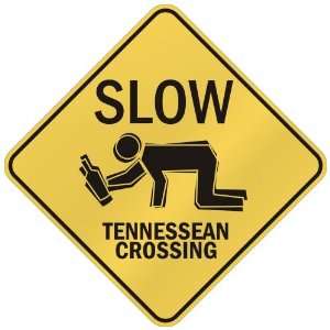   SLOW  TENNESSEAN CROSSING  CROSSING SIGN TENNESSEE 