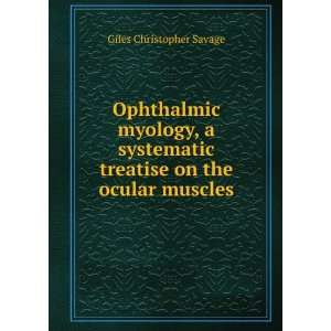   treatise on the ocular muscles Giles Christopher Savage Books