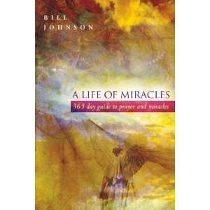 A Life of Miracles 365 Day Guide to Prayer and Miracles 