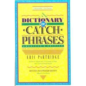  Dictionary of Catch Phrases [Paperback] Eric Partridge 