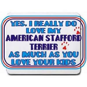   STAFFORD TERRIER as much as you love your kids Mousepad Office