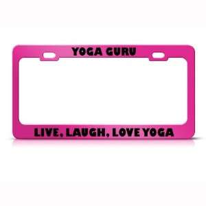Yoga Guru Live Laugh Love Yoga Career Profession license plate frame 