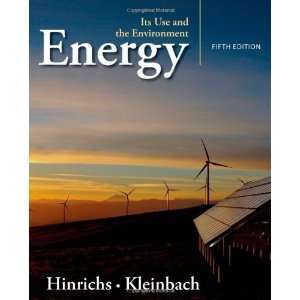  Energy Its Use and the Environment [Paperback] Roger A 