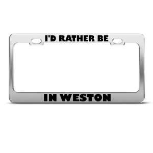  ID Rather Be In Weston license plate frame Stainless 