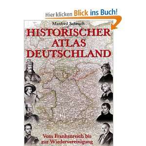 Historischer Atlas Deutschland. Vom Frankenreich bis zur 