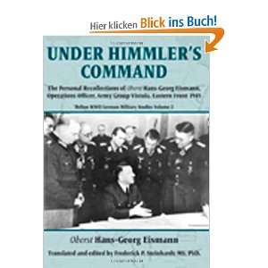 Under Himmlers Command The Personal Recollections of Oberst Hans 