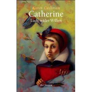 Catherine, Lady wider Willen, Sonderausgabe  Karen Cushman 