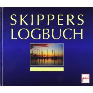 Skippers Logbuch Für Segler und Motorbootfahrer  Horst 