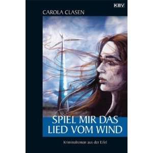 Spiel mir das Lied vom Wind  Carola Clasen Bücher