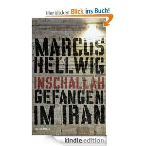 Inschallah Gefangen im Iran eBook Marcus Hellwig  Kindle 