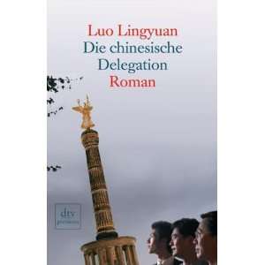 Die chinesische Delegation Roman  Lingyuan Luo Bücher