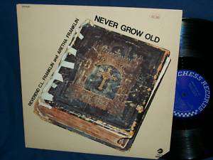 REV CL FRANKLIN & ARETHA FRANKLIN   Never Grow Old LP  