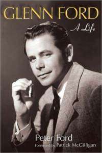 GLENN FORD A LIFE by Peter Ford 2011 NEW book biography 9780299281540 
