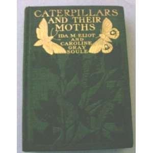  Caterpillars and Their Moths Ida Mitchell and Caroline 