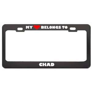 My Heart Belongs To Chad Country Flag Metal License Plate Frame Holder 