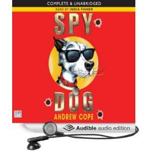  Spy Dog (Audible Audio Edition) Andrew Cope, India Fisher Books
