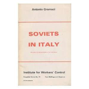   Soviets in Italy / Antonio Gramsci Antonio (1891 1937) Gramsci Books