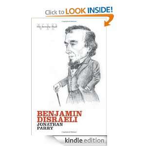 Benjamin Disraeli (Very Interesting People) Jonathan Parry  