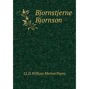  Bjornstjerne Bjornson LL D. William Morton Payne Books