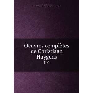  Oeuvres complÃ¨tes de Christiaan Huygens. t.4 Christiaan 