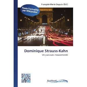 Dominique Strauss Kahn Un parcours mouvementé (French Edition)