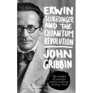 Erwin Schrodinger and the Quantum Revolution by John Gribbin (Oct 30 
