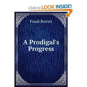  A Prodigals Progress Frank Barrett Books