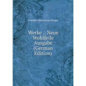   Ausgabe (German Edition) Friedrich Maximilian Klinger Books