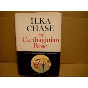  The Carthaginian Rose Ilka Chase Books