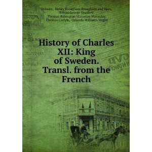  History of Charles XII King of Sweden. Transl. from the 