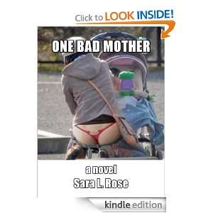 One Bad Mother Sara L. Rose  Kindle Store