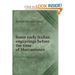   before the time of Marcantonio Arthur Mayger Hind  Books