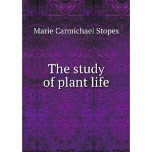  The study of plant life Marie Carmichael Stopes Books