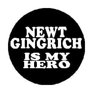 NEWT GINGRICH IS MY HERO Mini 1.25 Pinback Button ~ President