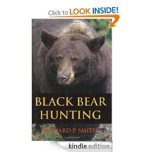 Black Bear Hunting Richard P. Smith  Kindle Store