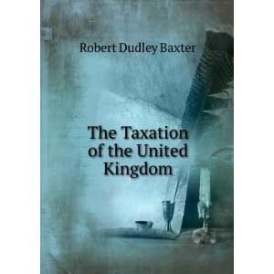   of the United Kingdom Robert Dudley Baxter  Books