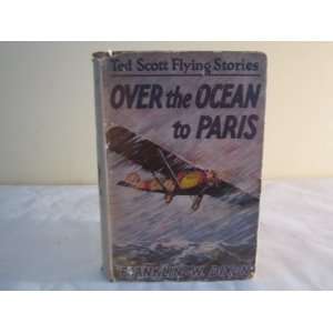  Ted Scott  Over the Ocean to Paris Frank W. Dixon Books
