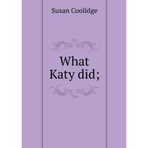  What Katy did; Susan Coolidge Books