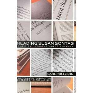 Reading Susan Sontag **ISBN 9781566634694** Carl E 