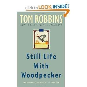   Still Life with Woodpecker [Paperback] Tom Robbins TOM ROBBINS Books