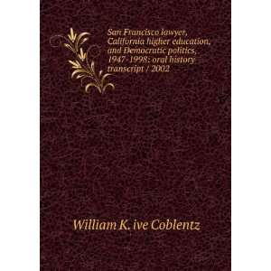    1998 oral history transcript / 2002 William K. ive Coblentz Books