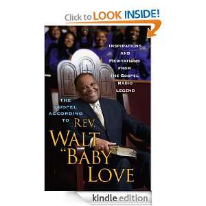 The Gospel According to Rev. Walt Baby Love Walt Baby Love  
